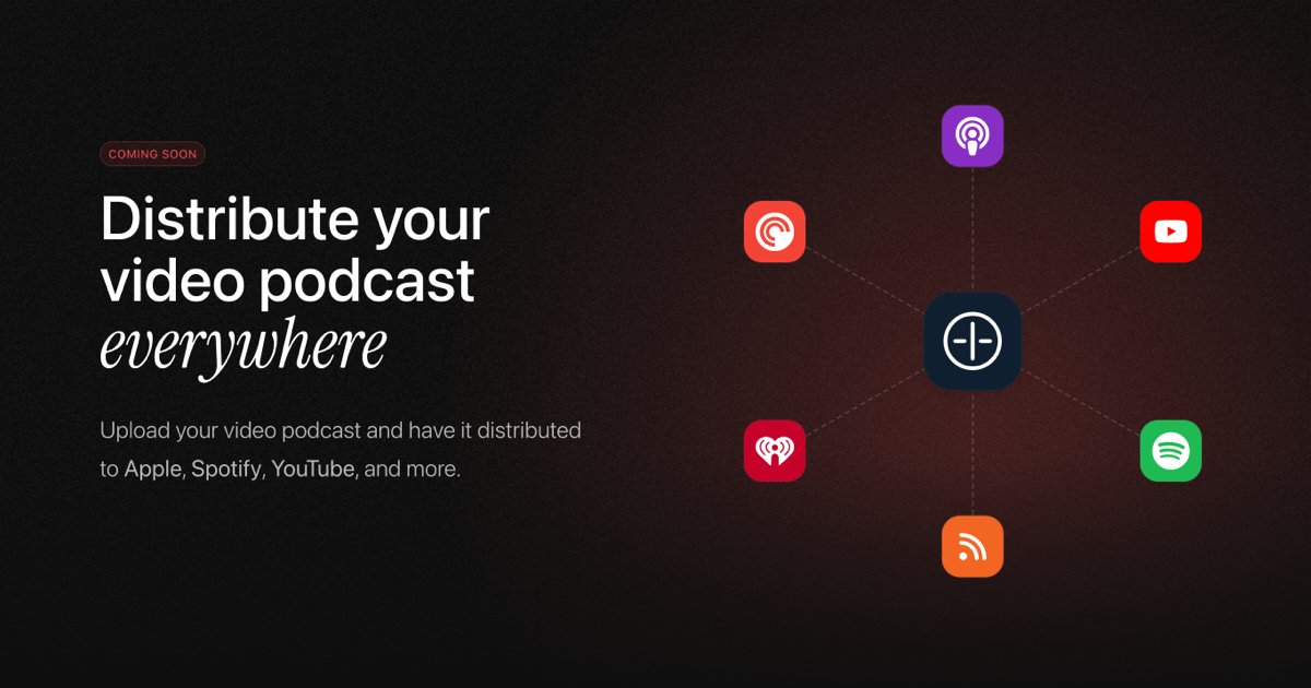 Video Podcast Hosting — Upload Once, Distribute Everywhere